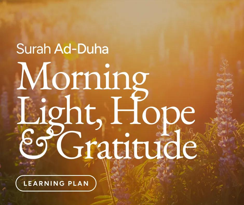 Surah Ad-Duha: Morning Light, Hope and Gratitude